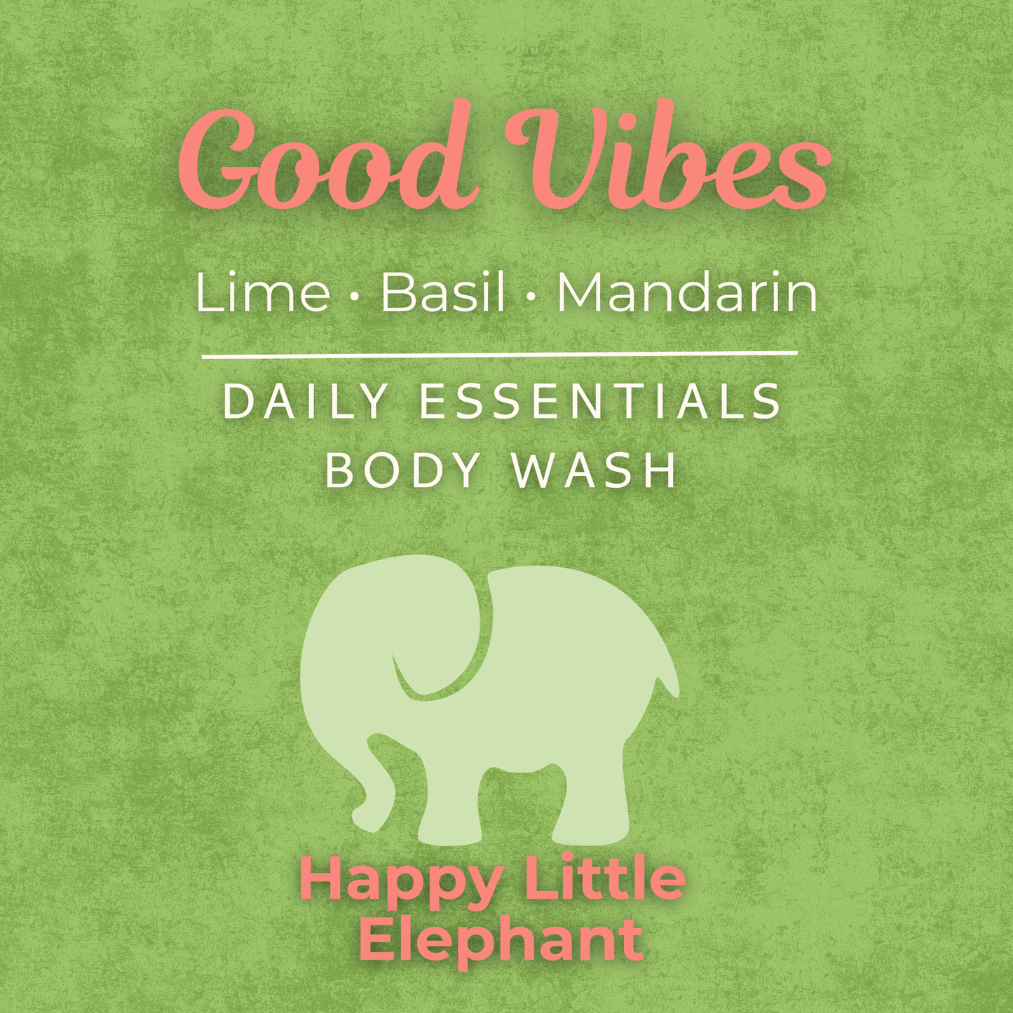 Good Vibes - Daily Essential Body Wash